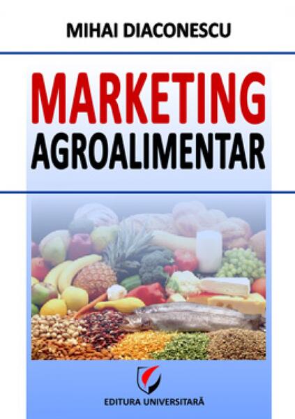 Marketing agroalimentar - Mihai Diaconescu - Universitară