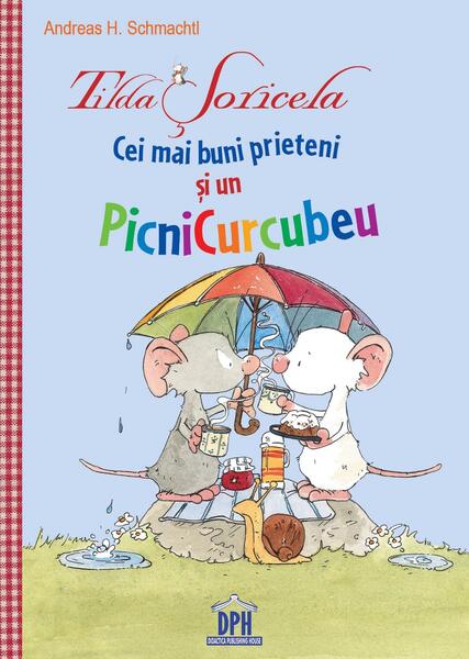 Tilda Șoricela - Cei mai buni prieteni și un PicniCurcubeu - Andreas H. Schmachtl - Didactica Publishing House