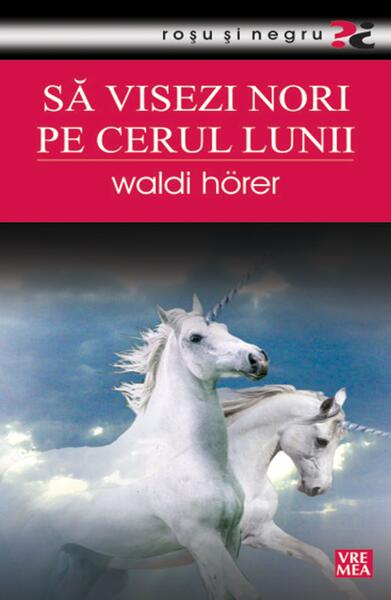 Să visezi nori pe cerul lunii - Waldi Horer - Vremea