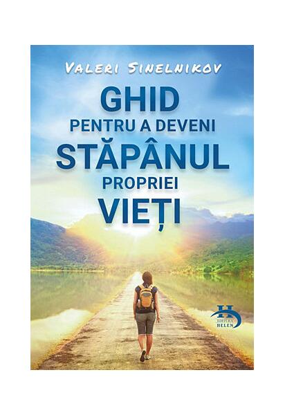 Ghid pentru a deveni stăpânul propriei vieți - Valeri Sinelnikov - Helen