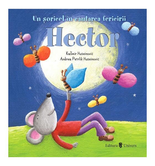 Hector, un șoricel în căutarea fericirii - Kašmir Huseinović - Univers