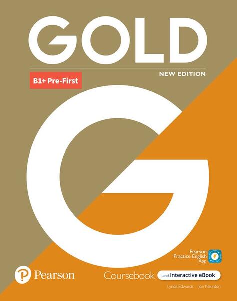 Gold B1+ Pre-First New Edition Coursebook with Interactive eBook - Lynda Edwards, Jon Naunton - Pearson