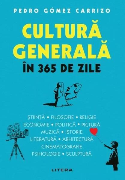 Cultură generală în 365 de zile - Pedro Gómez Carrizo - Litera