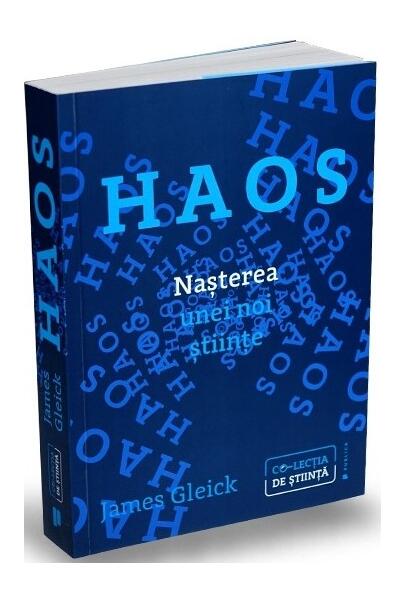 Haos. Nașterea unei noi științe - James Gleick - Publica