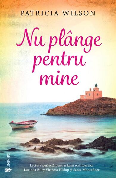Nu plânge pentru mine - Patricia Wilson - Univers