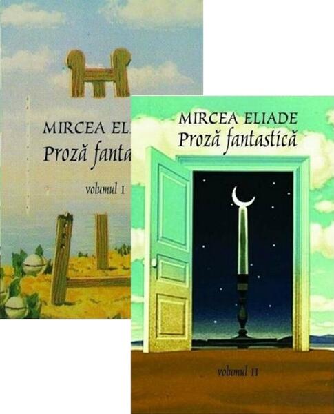 Proză fantastică (Volumele I+II) - Mircea Eliade - Tana
