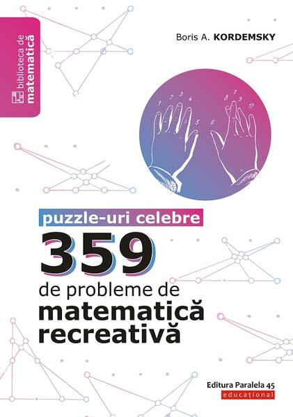 359 de probleme de matematică recreativă. Puzzle-uri celebre - Boris Kordemsky