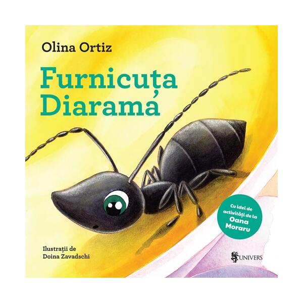 Furnicuța Diarama - Olina Ortiz - Univers
