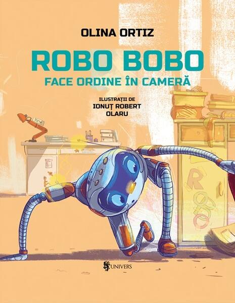 Robo Bobo face ordine în cameră - Olina Ortiz - Univers