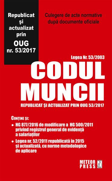 Codul Muncii 2017 - Meteor Press