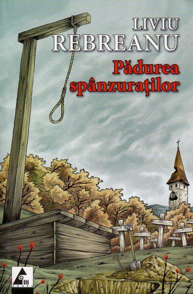 Pădurea spânzuraților - Liviu Rebreanu - Agora