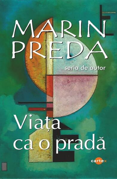 Viața ca o pradă - Marin Preda - Cartex