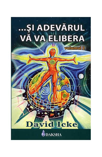 Și adevărul vă va elibera (Vol. 2) - David Icke - Daksha