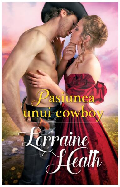 Pasiunea unui cowboy - Lorraine Heath - Litera