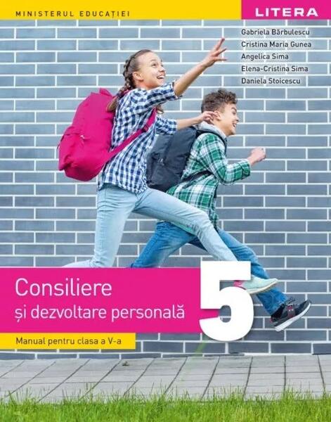 Manual. Consiliere și dezvoltare personală. Clasa a V-a - Angelica Sima, Cristina Maria Gunea, Daniela Stoicescu, Gabriela Bărbulescu, Elena-Cristina Sima - Litera