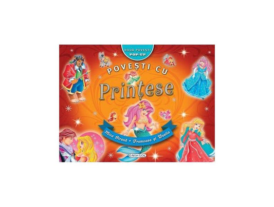 Povești cu Prințese Pop-up - Hans Christian Andersen, Fraţii Grimm - Girasol