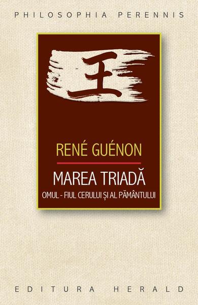 Marea Triadă - René Guénon - Herald