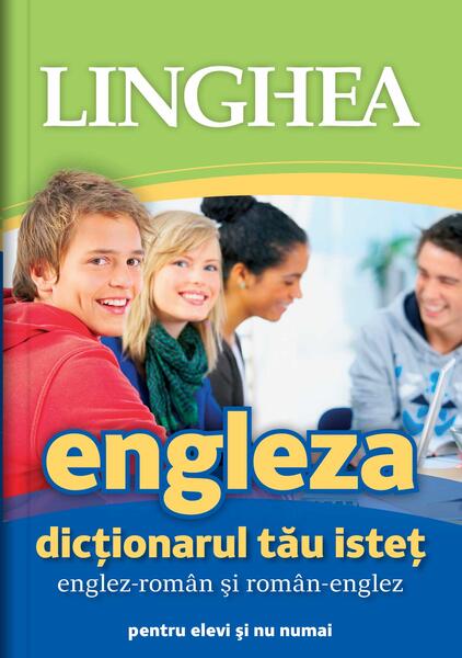 Dicţionarul tău isteţ englez-român şi român-englez pentru elevi și nu numai - Linghea
