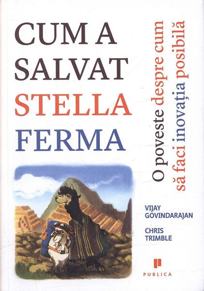 Cum a salvat Stella ferma - Chris Trimble, Vijay Govindarajan - Publica