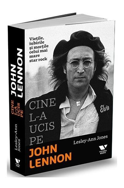 Cine l-a ucis pe John Lennon - Lesley-Ann Jones - Victoria Books