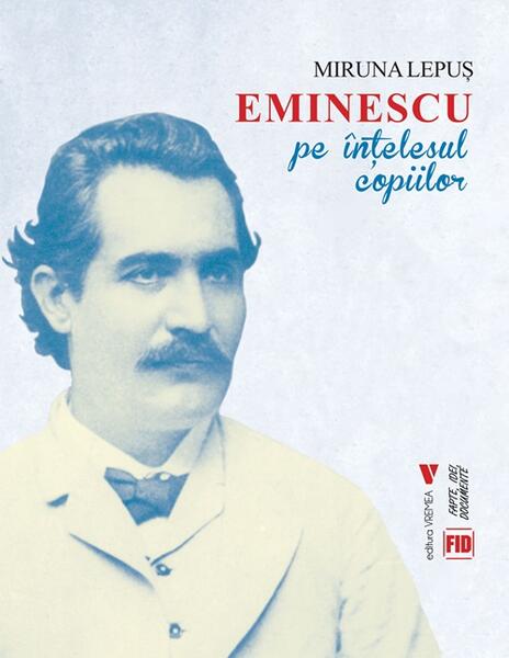 Eminescu pe înțelesul copiilor - Miruna Lepuș - Vremea