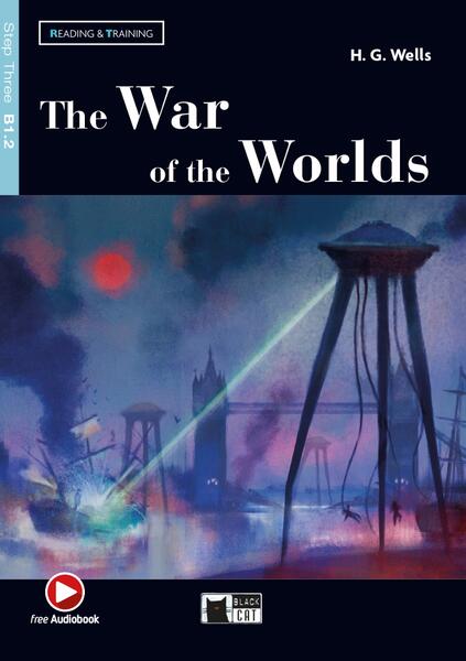 The War of the Worlds + Online Audio + App (Step Three B1.2) - William Saroyan - Black Cat Cideb