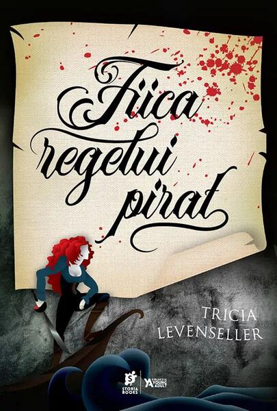 Fiica regelui pirat (Vol. 1) - Tricia Levenseller - Storia Books