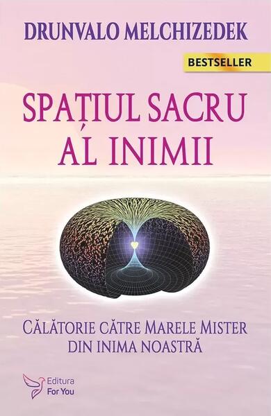 Spaţiul sacru al inimii - Drunvalo Melchizedek - For You
