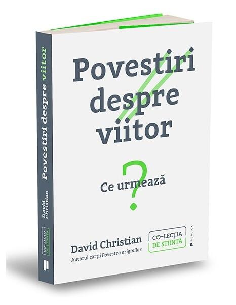 Povestiri despre viitor - David Christian - Publica