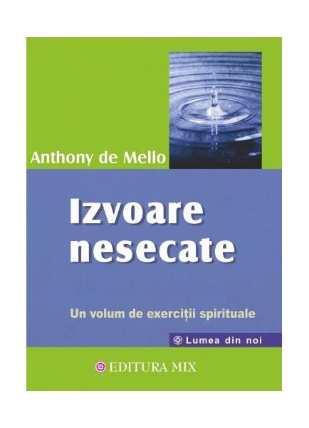Izvoare nesecate - Anthony de Mello - Mix