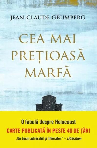 Cea mai prețioasă marfă - Jean-Claude Grumberg - Litera