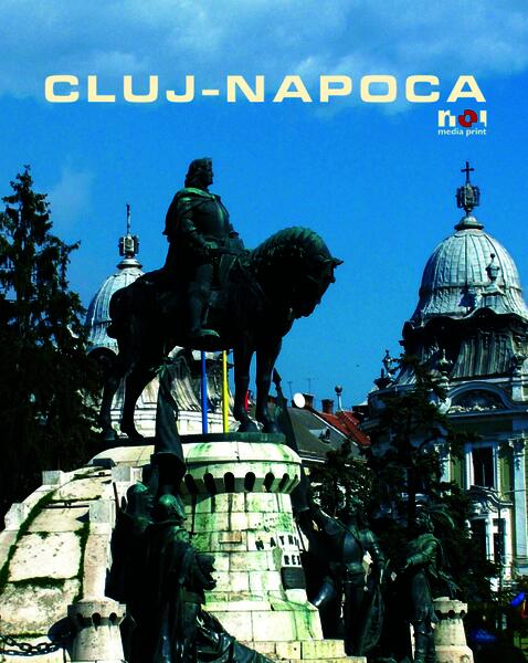 Cluj-Napoca - Dana Voiculescu, Emil Stanciu, Eugenia Glodariu - Noi Media Print