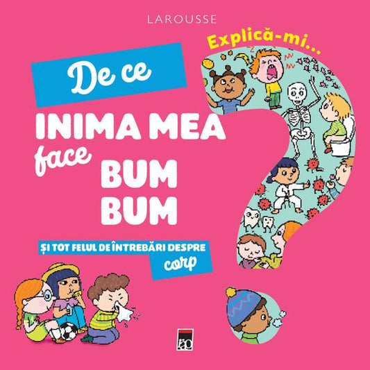 Explică-mi... de ce inima mea face bum bum? - Larousse - RAO