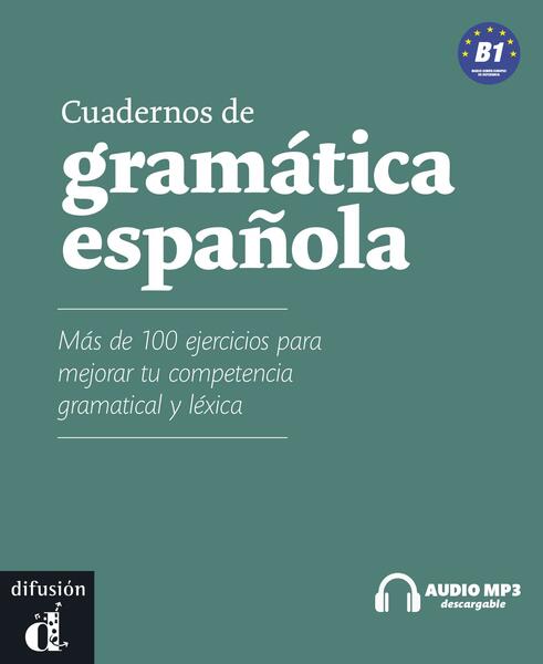 Cuadernos de gramática española (B1) + audio MP3 descargable - Bibiana Tonnelier, P. Seijas, Sergio Troitino - Difusión