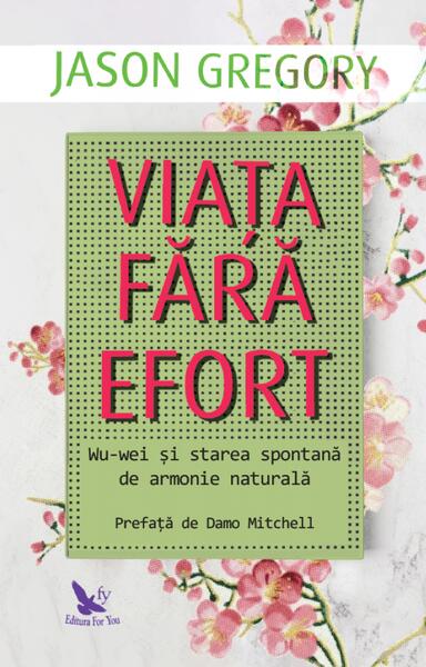 Viața fără efort - Gregory Jason - For You