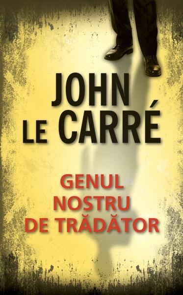 Genul nostru de trădător - John le Carré - RAO