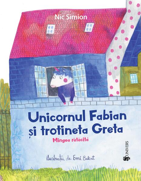 Unicornul Fabian și trotineta Greta - Nic Simion - Univers