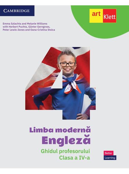 Limba modernă Engleză. Ghidul profesorului. Clasa a IV-a - Herbert Puchta, Günter Gerngross, Peter Lewis-Jones, Emma Szlachta, Melanie Williams, Oana Cristina Stoica - Art Klett