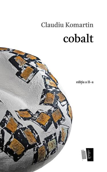 cobalt - Paperback - Claudiu Komartin - Casa de editura Max Blecher