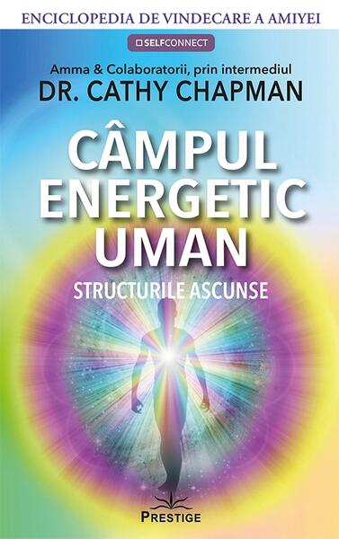 Câmpul energetic uman - Cathy Chapman - Prestige