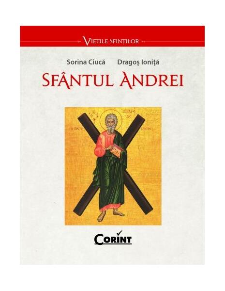 Sfântul Andrei - Dragoș Ioniță, Sorin Ciucă - Corint