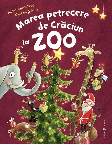 Marea petrecere de Crăciun la Zoo - Sophie Schoenwald - Univers