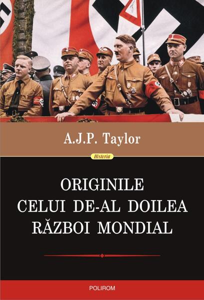 Originile celui de-Al Doilea Război Mondial - Alan John Percivale Taylor - Polirom