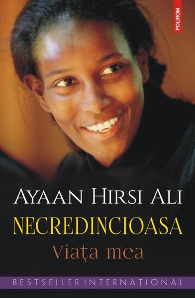 Necredincioasa - Ayaan Hirsi Ali - Polirom