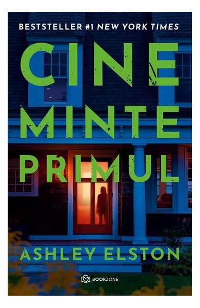 Cine minte primul - Ashley Elston - Bookzone