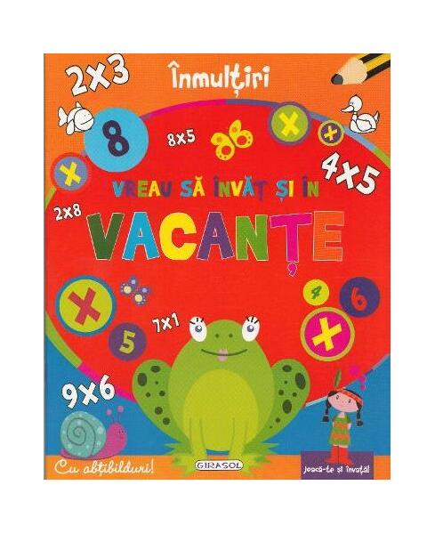 Înmulțiri - Vreau să învăț și în vacanțe - Girasol