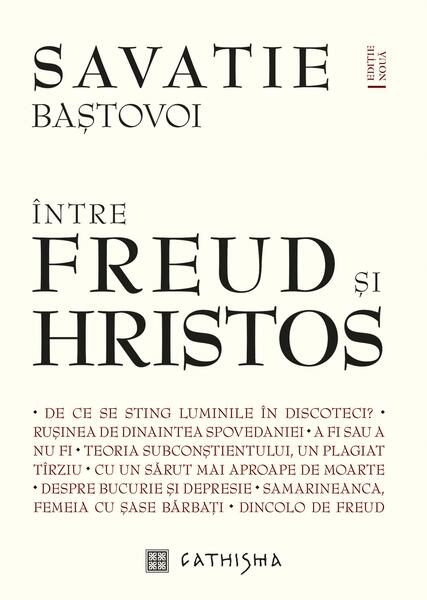 Între Freud și Hristos - Savatie Baștovoi - Cathisma