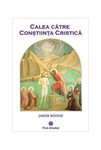 Calea către Conștiința Cristică - Jakob Böhme - Firul Ariadnei
