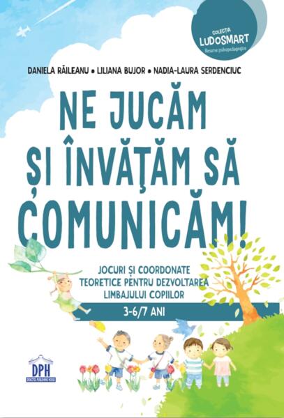 Ne jucăm și învățăm să comunicăm - Didactica Publishing House