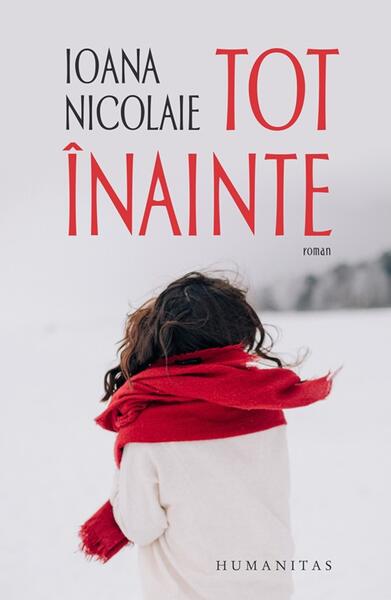Tot înainte. Ediția a II-a - Ioana Nicolaie - Humanitas